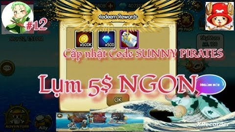hatduch- SUNNY PIRATES GOING MERRY | Cập Nhật Code SUNNY PIRATES tuần siêu hot | Sunny pirates