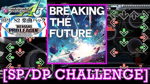 【DDR A3(GP)】 BREAKING THE FUTURE [SP/DP CHALLENGE] 譜面確認
