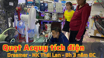 Quạt chạy Acquy , tích điện Dreamer cao cấp siêu sịn cho những ngày mất điện - NK Thái Lan