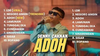 LAGU DENNY CAKNAN TERBARU | LDR | NEGORO ANGIN | ADOH (Full Album) Musik Kerja, Lembur, Perjalanan