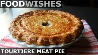 Tourtiere  Holiday Meat Pie  Food Wishes