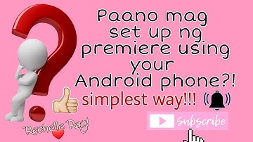 Paano mag set up ng premiere using your Android phone?