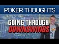 Poker Thoughts - Going Through Downswings