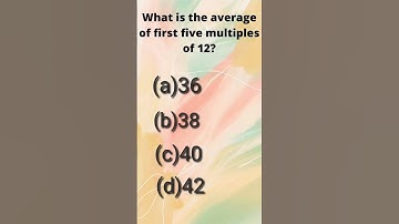 What is the average of first five multiples of 12?#aptitude