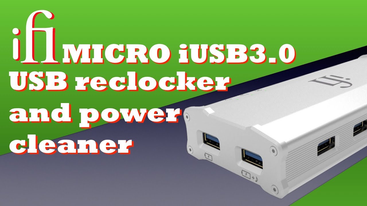 IFi Micro iUSB30 reclocker and power cleaner