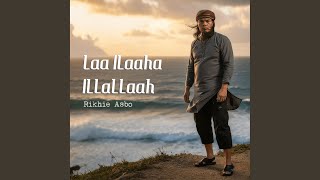 Laa Ilaaha Illallaah