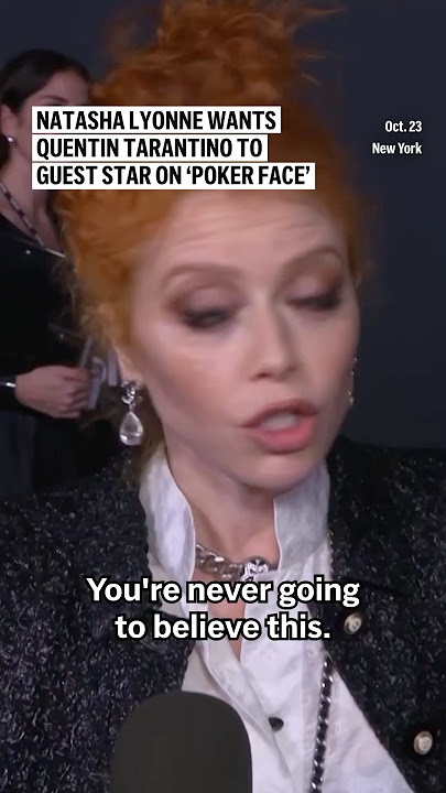 Natasha Lyonne wants Quentin Tarantino to guest star on ‘Poker Face’