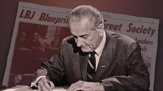 The Failure of LBJ's Great Society and What It Means for the 21st Century