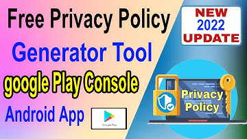 Generate free privacy policy for application and Play console  Android app privacy policy generator