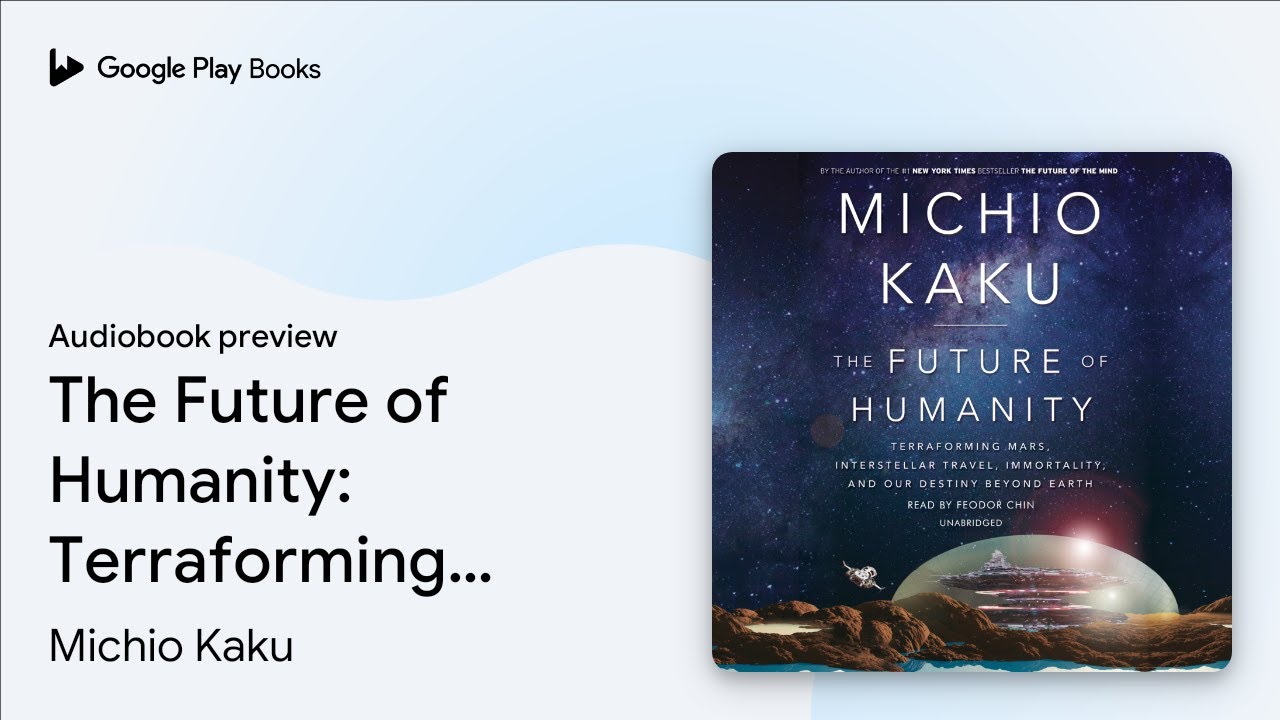 The Future of Humanity: Terraforming Mars,… by Michio Kaku · Audiobook preview