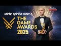 The Game Awards 2025. O que achei do evento?