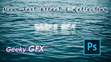 Realistic NEON Text Effect - Photoshop Tutorial | Text Manipulation in Photoshop | Geeky GFX