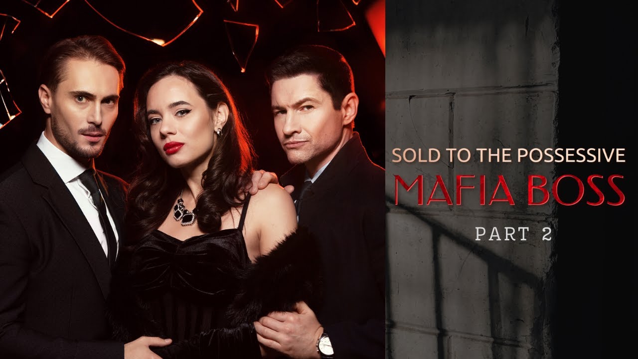 Sold To The Possessive Mafia Boss | PART 2 | My Drama - YouTube