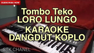 Tombo Teko Loro Lungo KARAOKE DANGDUT