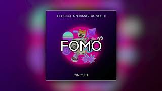 Mindset - FOMO | Blockchain Bangers Vol. 2