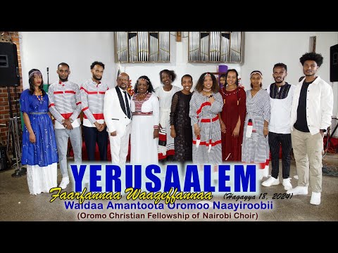 Yerusaalem Ishee Haaraa Gurmuu Faarfattoota Waldaa Amantoota Oromoo Naayiroobii Hagayya 18 2024