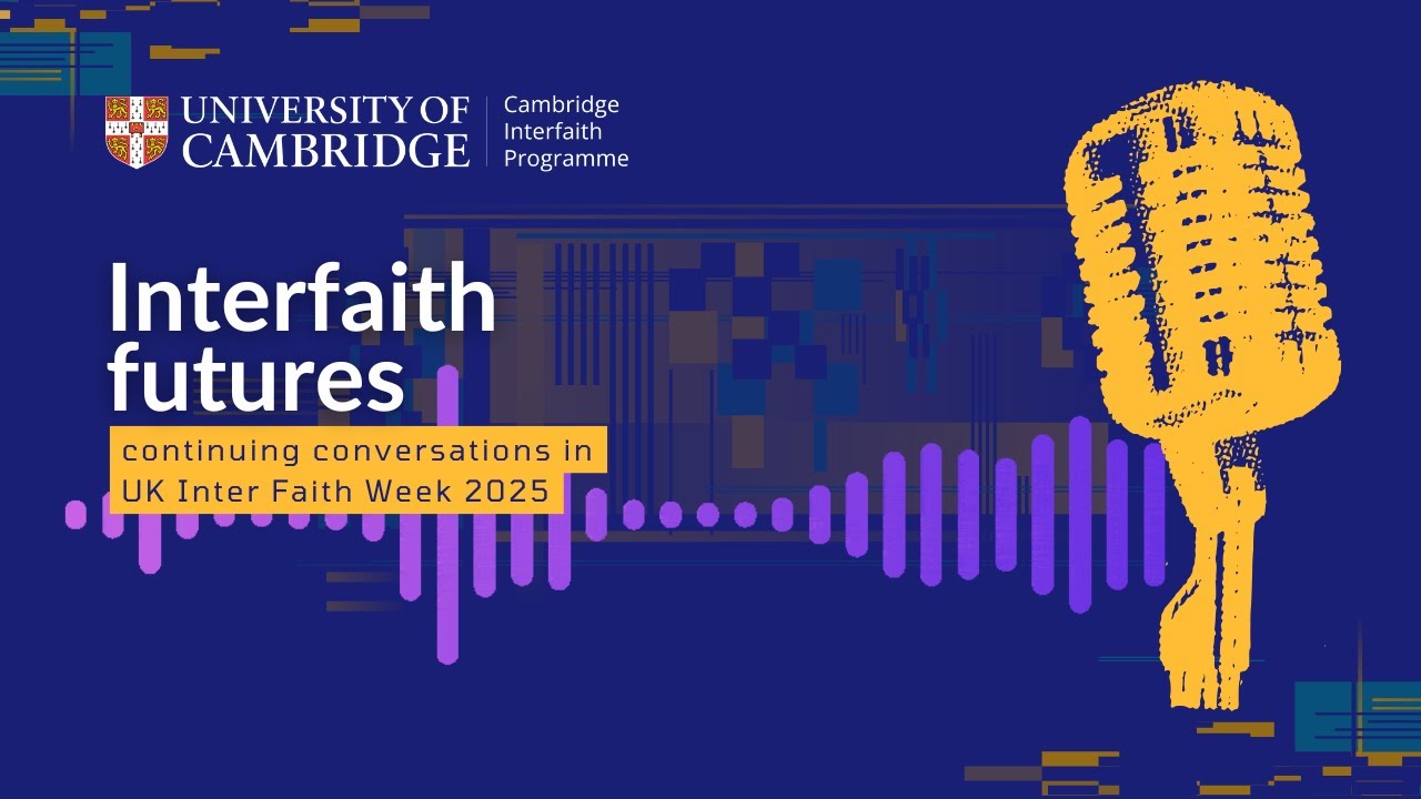 Interfaith Futures 2025: in conversation with Cambridge Divinity students