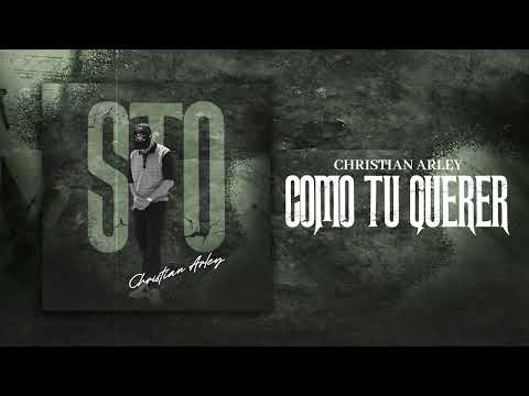 Christian Arley - Como Tu Querer [AUDIO]