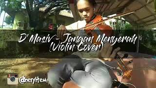 Dmasiv  Jangan Menyerah violin Cover By Dherry