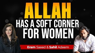 Allah Has A Soft Corner For Women! | Sahil Adeem & Eram Saeed screenshot 3