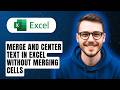 How To Merge And Center Text In Excel Without Merging Cells [2026 Guide]
