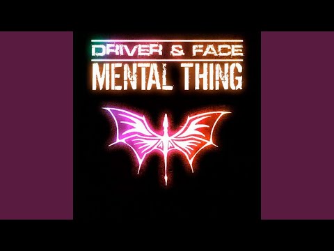 Driver & Face — Mental Thing (Dub Edit)