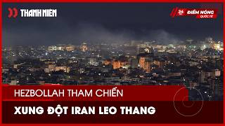 Xung đột Iran leo thang khi Hezbollah tham chiến, Israel tấn công Lebanon