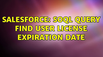 Salesforce: SOQL Query Find User License Expiration Date