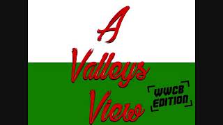 A Valleys View - #8 WWCB2 Special