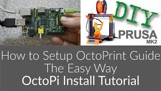 How to Setup OctoPrint on Prusa i3 MK2 Guide - The Easy Way, OctoPi Tutorial How to Setup OctoPrint on Prusa i3 MK2 Guide - The Easy Way, OctoPi Tutorial