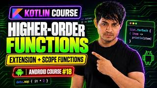Kotlin Higher-Order Functions, Extension & Scope Functions Explained | Android Course #18