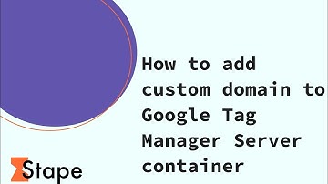 How to Add a Custom Domain in the Google Tag Manager Server Container [Step-by-Step Guide]