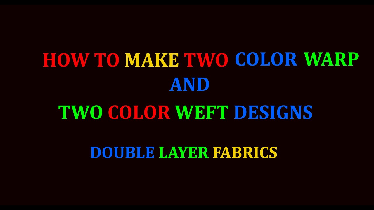 how to make two color warp and two color weft design. how to make double layer designs