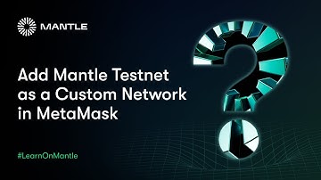 Add Mantle Testnet as a Custom Network on MetaMask