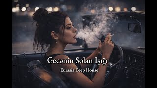 Gecənin Solan İşığı - 🎧 Azəri Edm Deep House [Azeri Bass Remix] 2026