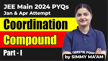 JEE Main 2024 PYQ Questions of Coordination Compounds Part I | Simmy Ma’am