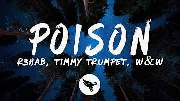 R3HAB & Timmy Trumpet & W&W - Poison (Lyrics)