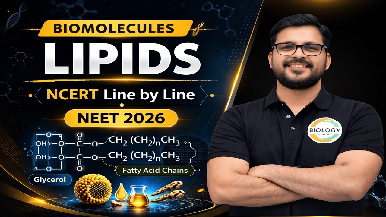 Biomolecules NCERT Line by Line – Lipids Complete Explanation | NEET 2026