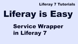 Liferay Tutorial 11 :-  How to Create Service Wrapper in Liferay 7