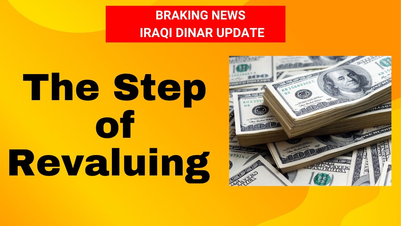Iraqi dinar The Step of Revaluing Iraqi Dinar Latest Update/IQD RV