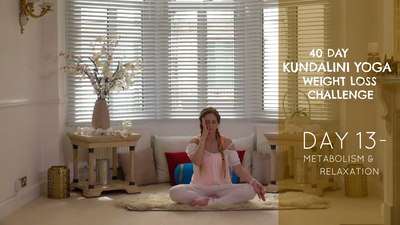 Day 13: Metabolism & Relaxation - The 40 Day Kundalini Yoga Weight Loss Challenge w/ Mariya