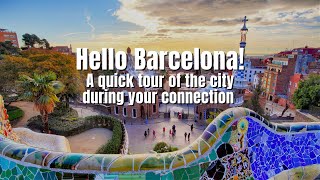 Hello Barcelona! A quick tour of the city during your connection