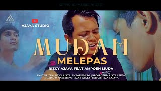 Rizky Ajaya Feat Ampoen Muda - Mudah Melepas (Official music video)