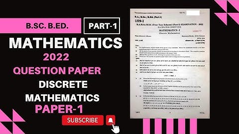 B.Sc. B.Ed. PART-1 MATHEMATICS 2022 QUESTION PAPER-1 / DISCRETE MATHEMATICS / RAJASTHAN UNIVERSITY