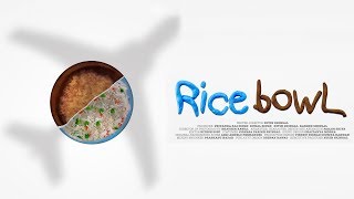 Rice Bowl - Short Film