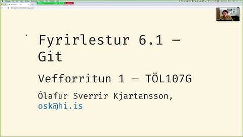 Vefforritun 1, 2020: Fyrirlestur 6.1: Git