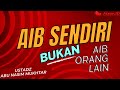 Aib sendiri bukan aib orang lain  ustadz abu nasim mukhtar