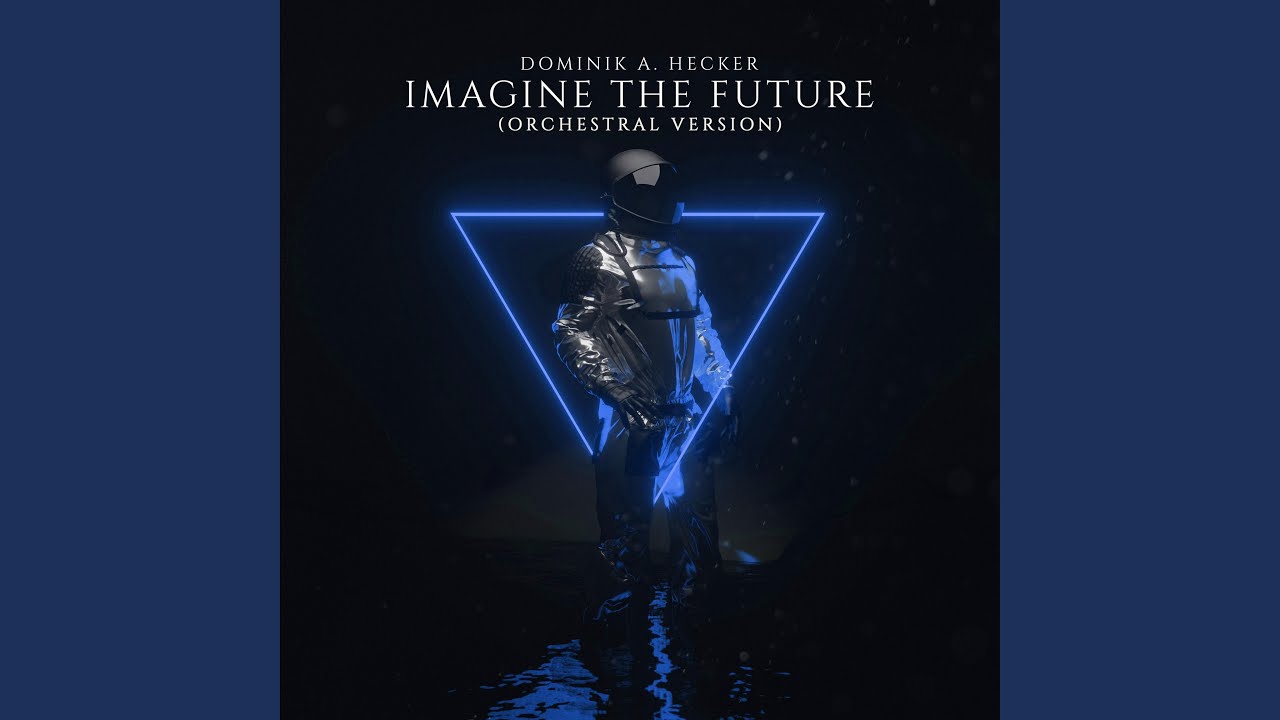 Imagine The Future (Orchestral Version)