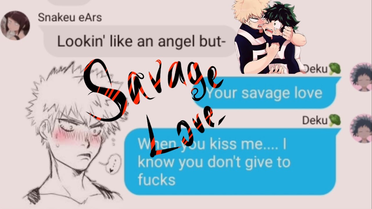 Bnha Texts - Savage Love ||Lyrics Prank || Bakudeku