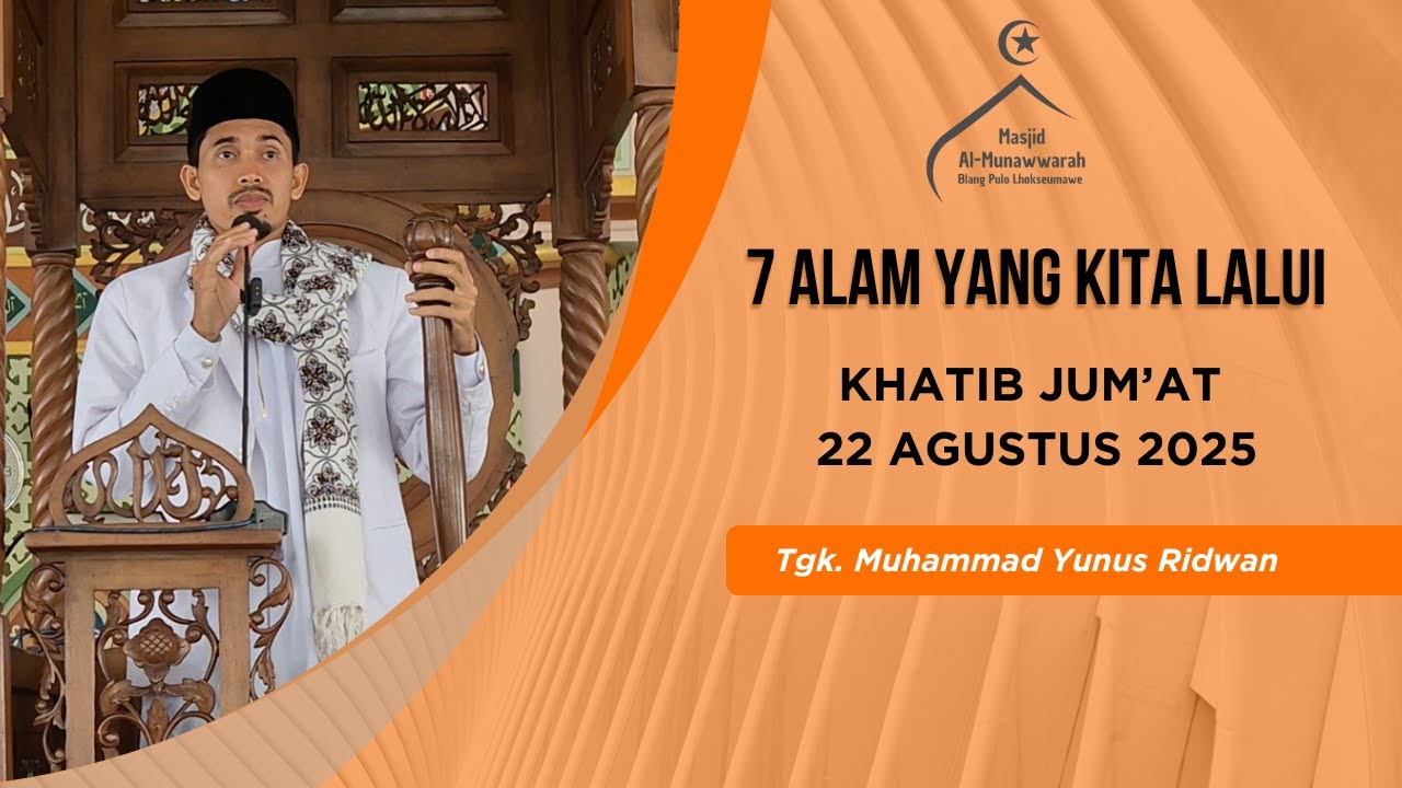 Apa saja 7 Alam yang kita lalui, oleh Tgk Muhammad Yunus Ridwan, Masjid Al-Munawwarah Blang Pulo